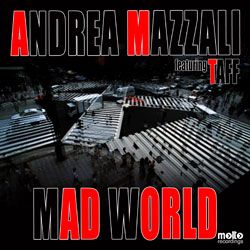 Andrea Mazzali Feat. Taff - Mad World (Radio Date: 14 Novembre 2011)